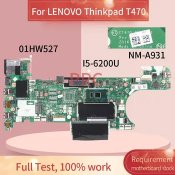 01HW527 Pentru LENOVO Thinkpad T470 I5-6200U Notebook Placa de baza NM-A931 SR2EY DDR4 Laptop placa de baza